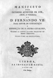MANIFESTO DOS INTENSOS AFECTOS DE DOR AMOR E TERNURA DE DOM FERNANDO VII PARA SERVIR DE CONTINUAÇAO A EXPOSIÇAO DE DOM PEDRO CEVALHOS