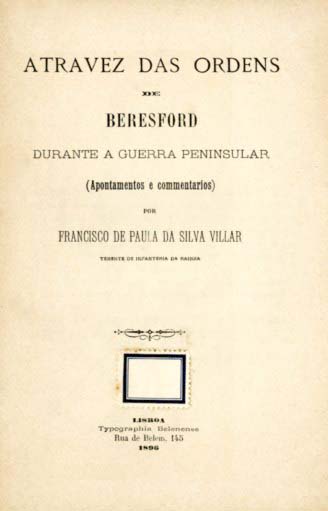 ATRAVES DAS ORDENS DE BERESFORD DURANTE A GUERRA PENINSULAR