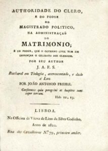 AUTORIDADE DO CLERO E DO PODER DO MAGISTRADO POLITICO NA ADMINISTRAÇAO DO MATRIMONIO E DO PODER QUE O GOVERNO CIVIL TEM EM DISPENSAR O CELIBATO DOS CLERIGOS