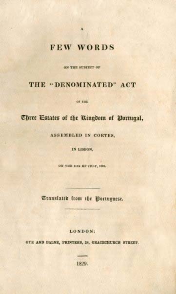 FEW WORDS ON THE SUBJECT OF THE DENOMINATED ACT OF THE THREE ESTATES OF THE KINGDOM OF PORTUGAL