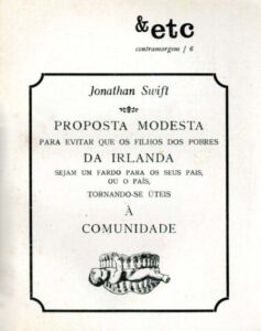 PROPOSTA MODESTA PARA EVITAR QUE OS FILHOS DOS POBRES DA IRLANDA SEJAM UM FARDO PARA OS SEUS PAIS OU O PAIS TORNANDO-SE UTEIS A COMUNIDADE