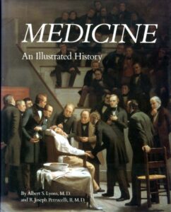 MEDICINE. An Illustrated History