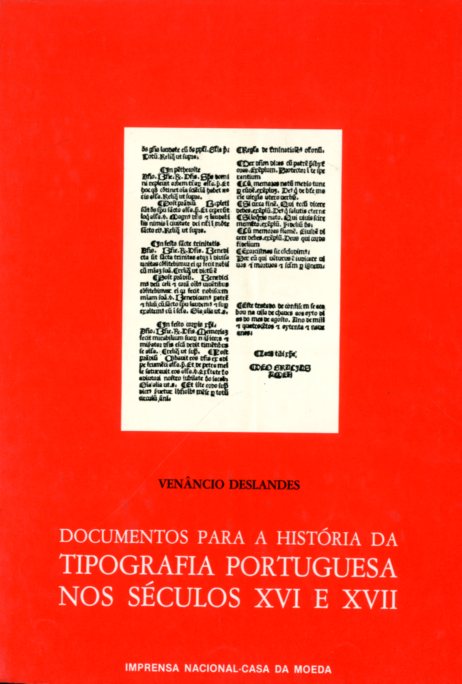 DOCUMENTOS PARA A HISTORIA DA TIPOGRAFIA PORTUGUESA NOS SECULOS 16 E 17