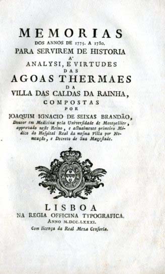 MEMORIAS DOS ANOS DE 1775 A 1780 PARA SERVIREM DE HISTORIA A ANALISE E VIRTUDES DAS AGUAS TERMAIS DA VILA DAS CALDAS DA RAINHA