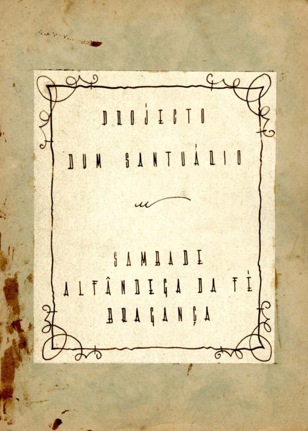 PROJECTO DUM SANTUARIO. Sambade. Alfandega da Fe