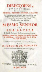 DIREÇOES QUE HAO DE SERVIR Para os Senhores CORONEIS TENENTES CORONEIS E MAJORES dos Regimentos de Infantaria dos Exercitos de Sua Magestade