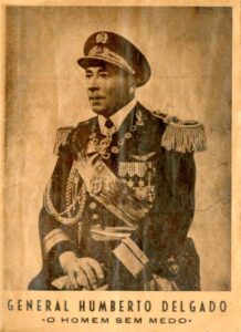 GENERAL HUMBERTO DELGADO. O Homem sem Medo