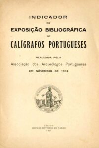 INDICADOR DA EXPOSIÇAO BIBLIOGRAFICA DE CALIGRAFOS PORTUGUESES