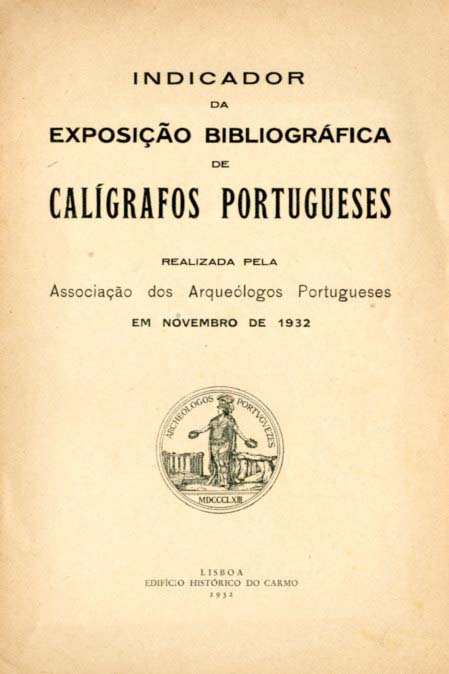INDICADOR DA EXPOSIÇAO BIBLIOGRAFICA DE CALIGRAFOS PORTUGUESES