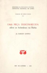 UMA PEÇA DESCONHECIDA SOBRE OS HOLANDESES DA BAHIA
