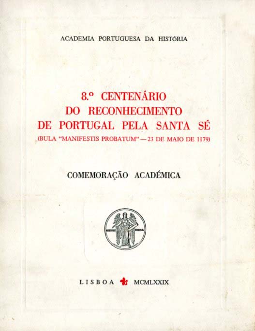 OITAVO CENTENARIO DO RECONHECIMENTO DE PORTUGAL PELA SANTA SE
