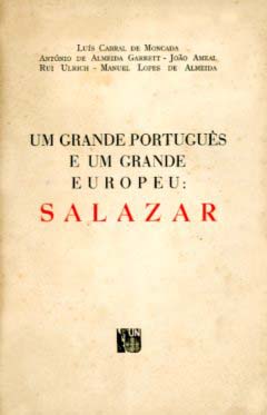 UM GRANDE PORTUGUES E UM GRANDE EUROPEU SALAZAR