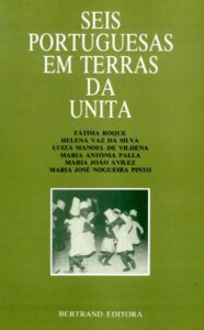SEIS PORTUGUESAS EM TERRAS DA UNITA
