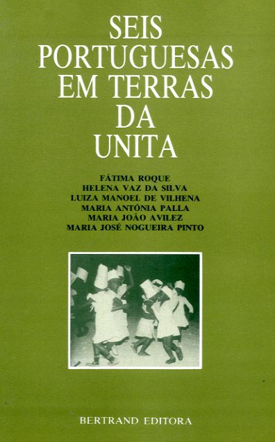 SEIS PORTUGUESAS EM TERRAS DA UNITA