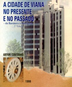 CIDADE DE VIANA NO PRESENTE E NO PASSADO