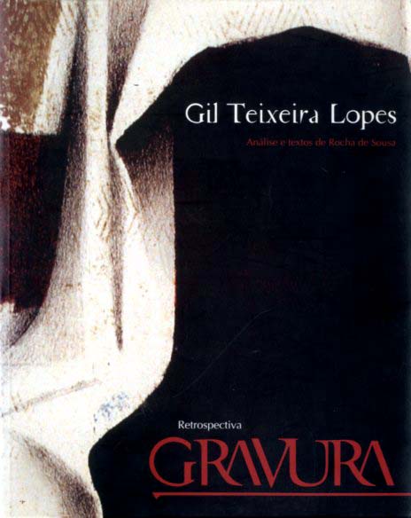 GIL TEIXEIRA LOPES — RETROSPECTIVA DE GRAVURA