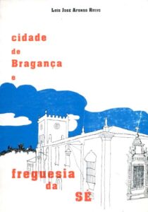 CIDADE DE BRAGANÇA E FREGUESIA DA SE