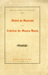 ANDRE DE RESENDE E A CRONICA DO MOURO RASIS