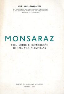 MONSARAZ. Vida, Morte e Ressurreiçao de uma Vila Alentejana