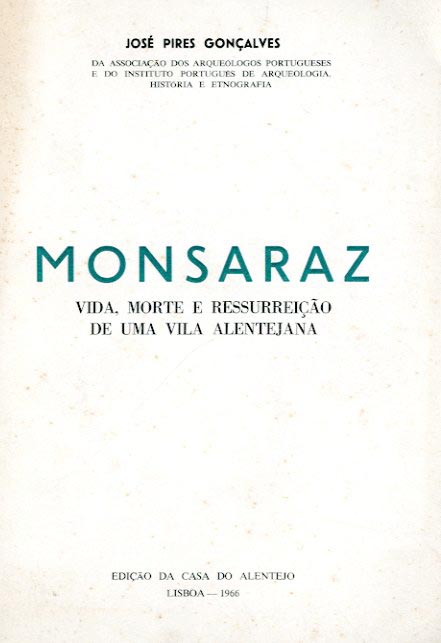 MONSARAZ. Vida, Morte e Ressurreiçao de uma Vila Alentejana