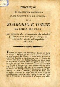 DESCRIÇAO DA MAGNIFICA ASSEMBLEIA DADA NA NOITE DE OITO DE SETEMBRO PELO ZIMBORIO E TORRE DA SERRA DO PILAR POR OCASIAO DO ANIVERSARIO DO PRIMEIRO GLORIOSO ASSALTO COM QUE AS FORÇAS DO USURPADOR FORAO ALI REPELIDAS EM 1832