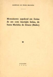 MONUMENTO SEPULCRAL EM FORMA DE ARA COM INSCRIÇAO LATINA DE SANTA MARINHA DO ZEZERE BAIAO