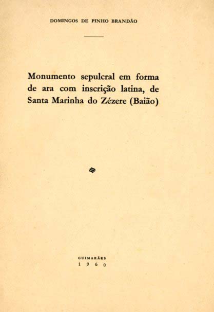 MONUMENTO SEPULCRAL EM FORMA DE ARA COM INSCRIÇAO LATINA DE SANTA MARINHA DO ZEZERE BAIAO