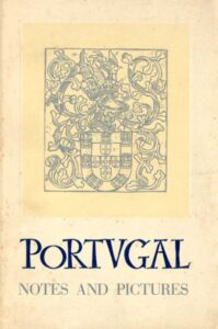 PORTUGAL. Notes and Pictures