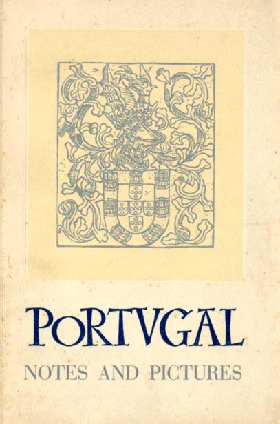 PORTUGAL. Notes and Pictures