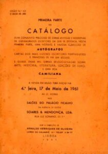 CATALOGO DUM CONJUNTO PRECIOSO DE OBRAS ANTIGAS E MODERNAS DE CONSAGRADOS ESCRITORES EM QUE SE DESTACA NESTA PRIMEIRA PARTE, UMA NOTÁVEL E VALIOSA COLECÇÃO DE AUTOGRAFOS