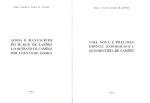 UMA NOVA E PRECIOSA ESPECIE ICONOGRAFICA QUINHENTISTA DE CAMOES / AINDA O MANUSCRITO DO DUQUE DE LAFOES E O RETRATO DE CAMOES POR FERNANDO GOMES