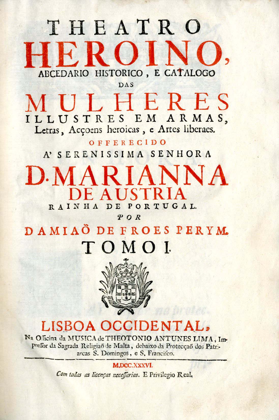 TEATRO HEROINO ABCEDARIO HISTORICO E CATALOGO DAS MULHERES ILUSTRES EM ARMAS LETRAS ACÇOES