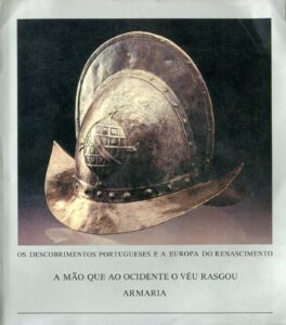 DESCOBRIMENTOS PORTUGUESES E A EUROPA DO RENASCIMENTO. A MAO QUE AO OCIDENTE O VEU RASGOU. Armaria