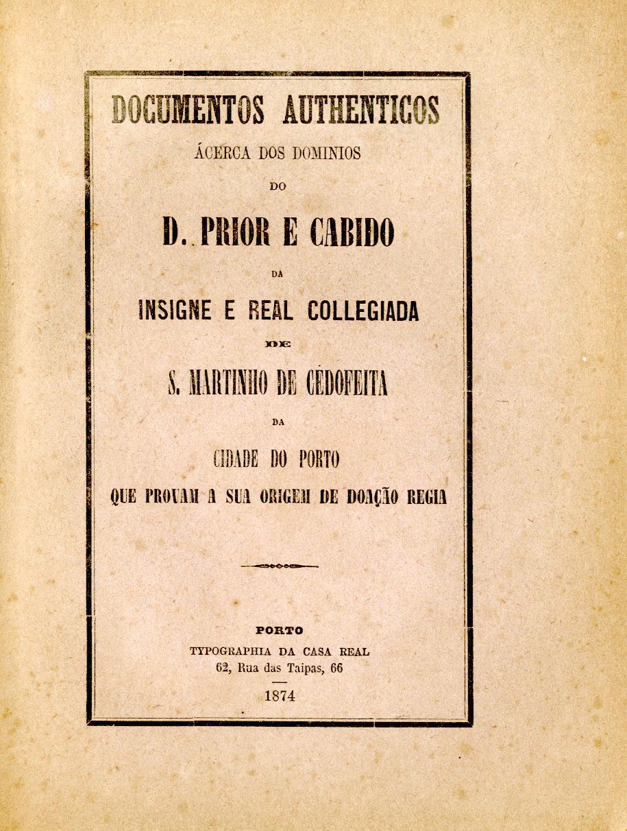 DOCUMENTOS AUTENTICOS ACERCA DOS DOMINIOS DO DOM PRIOR E CABIDO DA INSIGNE E REL
