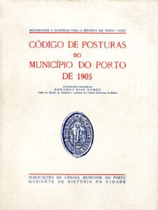 CODIGO DE POSTURAS DO MUNICIPIO DO PORTO DE 1905. Actualização e Anotação de Armando Dias Gomes