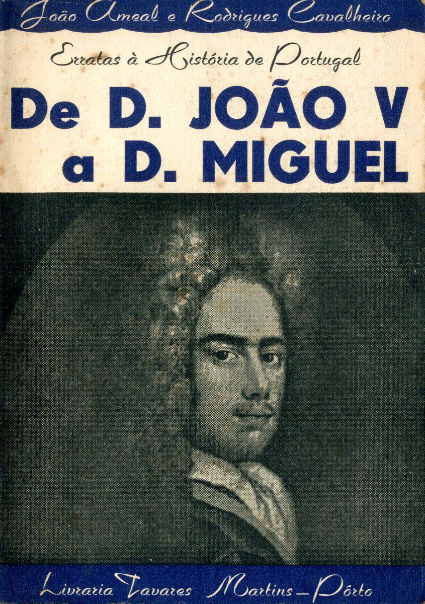 ERRATAS A HISTORIA DE PORTUGAL. De D. João V a D. Miguel