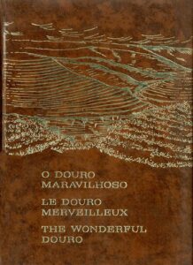 DOURO MARAVILHOSO / LE DOURO MERVEILLEUX / THE WONDERFUL DOURO