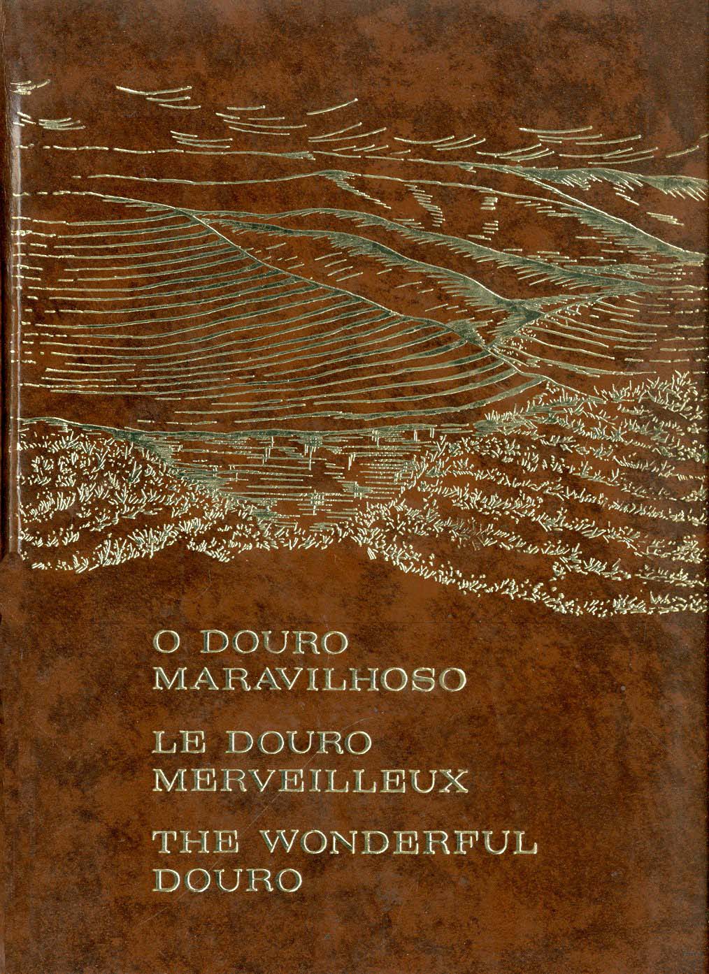 DOURO MARAVILHOSO / LE DOURO MERVEILLEUX / THE WONDERFUL DOURO