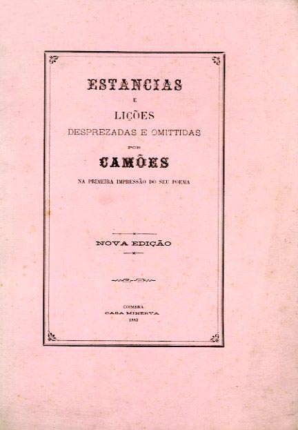 ESTANCIAS E LIÇOES DESPREZADAS E OMITIDAS POR CAMOES NA PRIMEIRA IMPRESSAO DO SE
