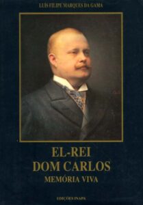 EL REI DOM CARLOS. Memória Viva