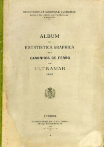 ALBUM DE ESTATISTICA GRAFICA DOS CAMINHOS DE FERRO DO ULTRAMAR