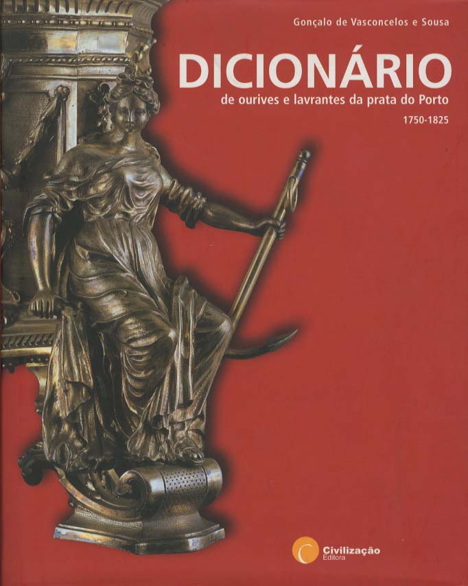 DICIONARIO DE OURIVES E LAVRANTES DA PRATA DO PORTO