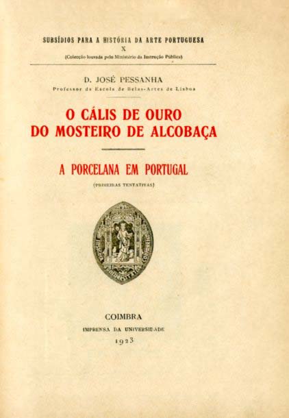 CALIS DE OURO DO MOSTEIRO DE ALCOBAÇA. A PORCELANA EM PORTUGAL