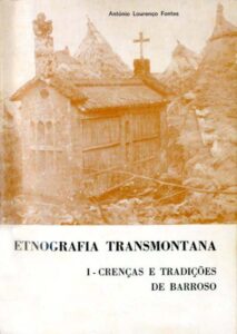 ETNOGRAFIA TRANSMONTANA. I - Crenças e Tradições de Barroso. (II - O Comunitarismo de Barroso)