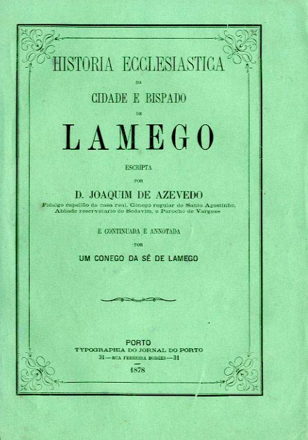 HISTORIA ECLESIASTICA DA CIDADE E BISPADO DE LAMEGO