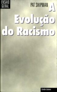 EVOLUÇAO DO RACISMO. Diferenças Humans e Uso e Abuso da Ciência