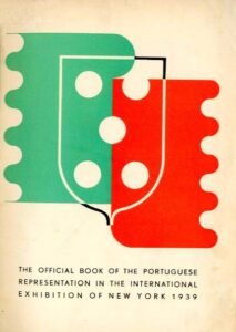OFFICIAL BOOK OF THE PORTUGUESE REPRESENTATION IN THE INTERNATIONAL EXHIBITION OF NEW YORK 1939