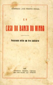 DOMINGOS JOSE RIBEIRO BRAGA E O CASO DO BANCO DO MINHO