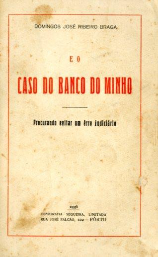 DOMINGOS JOSE RIBEIRO BRAGA E O CASO DO BANCO DO MINHO