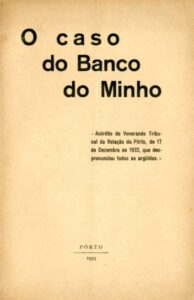 CASO DO BANCO DO MINHO. Acordao do Venerando Tribunal da Relaçao do Porto de 17 de Dezembro de 1932